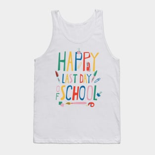 Happy Last Day Of School for Teacher or Child Tank Top